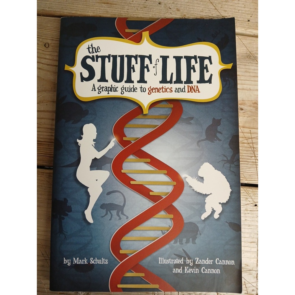 The Stuff of Life: A Graphic Guide To Genetics DNA Paperback, by Schultz Mark